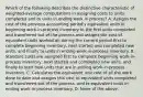 Which of the following describes the distinctive characteristic of​ weighted-average computations in assigning costs to units completed and to units in ending work in​ process? A. Assigns the cost of the previous accounting​ period's equivalent units in beginning​ work-in-process inventory to the first units completed and transferred out of the process and assigns the cost of equivalent units worked on during the current period first to complete beginning​ inventory, next started and completed new​ units, and finally to units in ending​ work-in-process inventory. B. Standard costs are assigned first to complete beginning​ work-in-process inventory, next started and completed new​ units, and finally to start new units that are in ending​ work-in-process inventory. C. Calculates the equivalent unit cost of all the work done to date and assigns this cost to equivalent units completed and transferred out of the​ process, and to equivalent units in ending​ work-in-process inventory. D. None of the above.