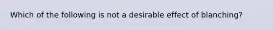 Which of the following is not a desirable effect of blanching?