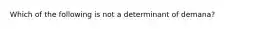 Which of the following is not a determinant of demana?