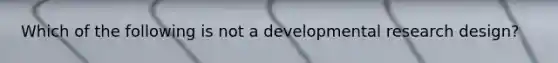 Which of the following is not a developmental research design?