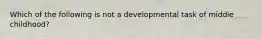 Which of the following is not a developmental task of middle childhood?