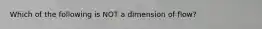 Which of the following is NOT a dimension of flow?