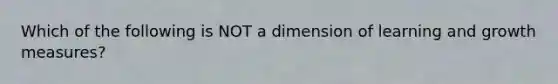 Which of the following is NOT a dimension of learning and growth measures?