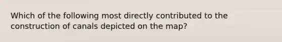 Which of the following most directly contributed to the construction of canals depicted on the map?