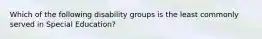 Which of the following disability groups is the least commonly served in Special Education?