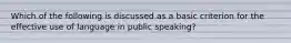 Which of the following is discussed as a basic criterion for the effective use of language in public speaking?