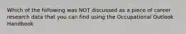 Which of the following was NOT discussed as a piece of career research data that you can find using the Occupational Outlook Handbook