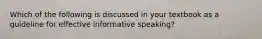 Which of the following is discussed in your textbook as a guideline for effective informative speaking?