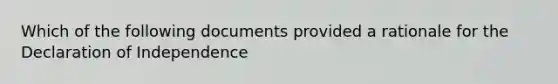 Which of the following documents provided a rationale for the Declaration of Independence