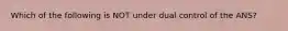 Which of the following is NOT under dual control of the ANS?
