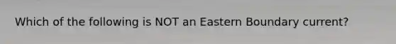 Which of the following is NOT an Eastern Boundary current?