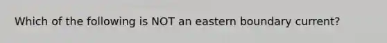 Which of the following is NOT an eastern boundary current?