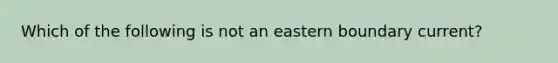 Which of the following is not an eastern boundary current?