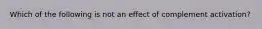 Which of the following is not an effect of complement activation?