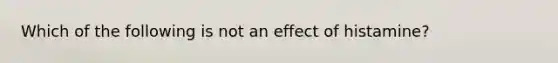 Which of the following is not an effect of histamine?