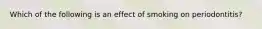 Which of the following is an effect of smoking on periodontitis?