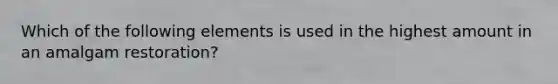 Which of the following elements is used in the highest amount in an amalgam restoration?