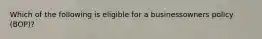 Which of the following is eligible for a businessowners policy (BOP)?