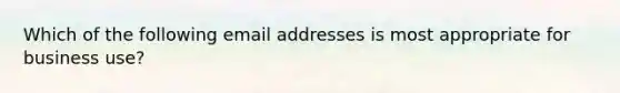 Which of the following email addresses is most appropriate for business use?