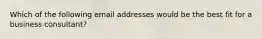 Which of the following email addresses would be the best fit for a business consultant?