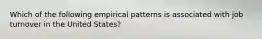Which of the following empirical patterns is associated with job turnover in the United States?