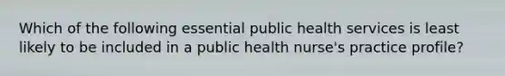 Which of the following essential public health services is least likely to be included in a public health nurse's practice profile?