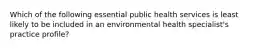 Which of the following essential public health services is least likely to be included in an environmental health specialist's practice profile?