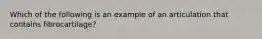 Which of the following is an example of an articulation that contains fibrocartilage?