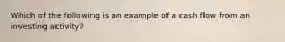 Which of the following is an example of a cash flow from an investing activity?