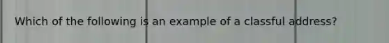 Which of the following is an example of a classful address?