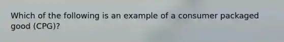 Which of the following is an example of a consumer packaged good (CPG)?