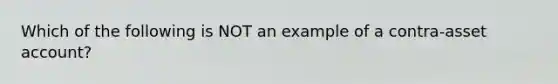 Which of the following is NOT an example of a contra-asset account?