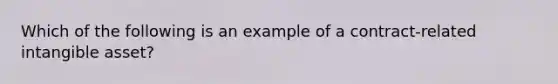 Which of the following is an example of a contract-related intangible asset?