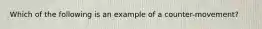 Which of the following is an example of a counter-movement?