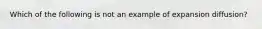 Which of the following is not an example of expansion diffusion?