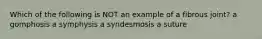 Which of the following is NOT an example of a fibrous joint? a gomphosis a symphysis a syndesmosis a suture