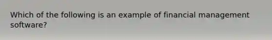 Which of the following is an example of financial management software?