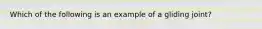 Which of the following is an example of a gliding joint?