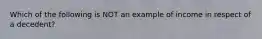 Which of the following is NOT an example of income in respect of a decedent?