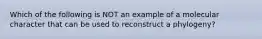 Which of the following is NOT an example of a molecular character that can be used to reconstruct a phylogeny?