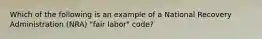 Which of the following is an example of a National Recovery Administration (NRA) "fair labor" code?