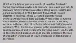 Which of the following is an example of negative feedback? During contractions, oxytocin (a hormone) is released and acts to stimulate further contractions. After a blood vessel is damaged, signals are released by the damaged tissues that activate platelets in the blood. These activated platelets release chemicals that activate more platelets. When a baby is nursing, suckling leads to the production of more milk and a following increase in the secretion of prolactin (a hormone that stimulates lactation). When the level of glucose in the blood increases, the pancreas produces and releases the hormone insulin. Insulin acts to decrease blood glucose. As blood glucose decreases, the rate of production and release of insulin decreases as blood glucose decreases.