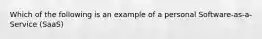 Which of the following is an example of a personal Software-as-a-Service (SaaS)