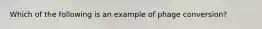 Which of the following is an example of phage conversion?