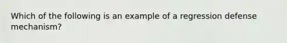 Which of the following is an example of a regression defense mechanism?