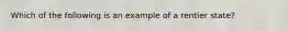 Which of the following is an example of a rentier state?