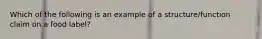 Which of the following is an example of a structure/function claim on a food label?