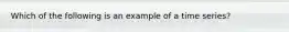 Which of the following is an example of a time series?