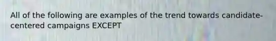 All of the following are examples of the trend towards candidate-centered campaigns EXCEPT