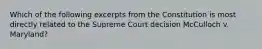 Which of the following excerpts from the Constitution is most directly related to the Supreme Court decision McCulloch v. Maryland?